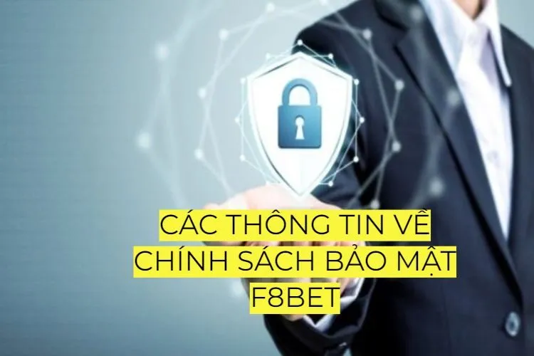 Các thông tin về chính sách bảo mật F8BET