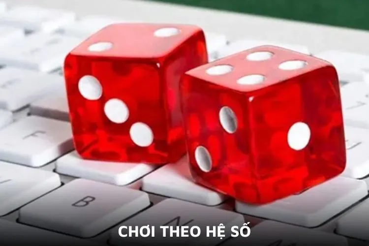 Chơi theo hệ số