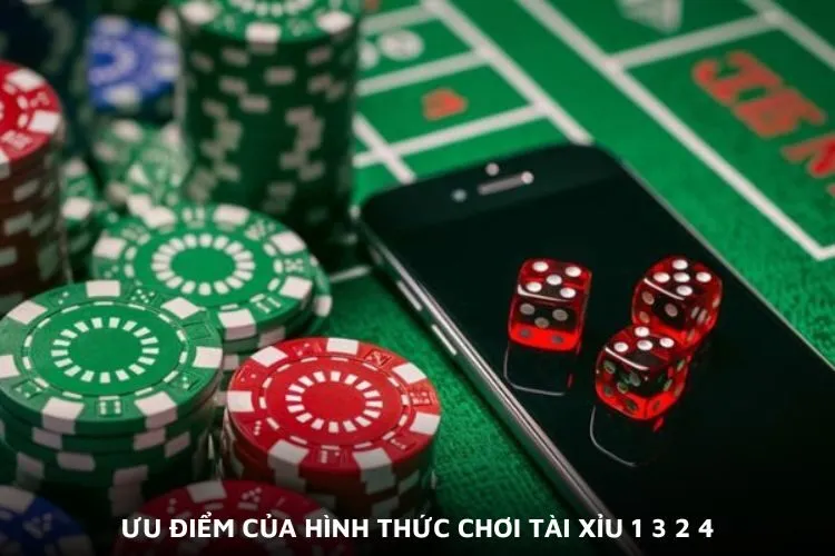 Ưu điểm của hình thức chơi tài xỉu 1 3 2 4